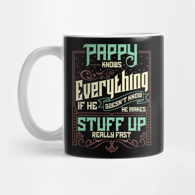 Pappy Knows Everything Funny Pappy Fathers Day Gifts by Olegpavlovmmo